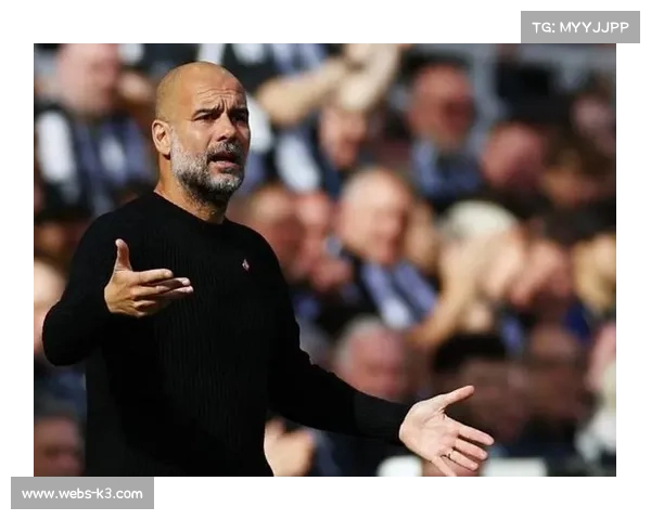 战术板:瓜迪奥拉如何应对纽卡斯尔联升级后的高强度身体对抗