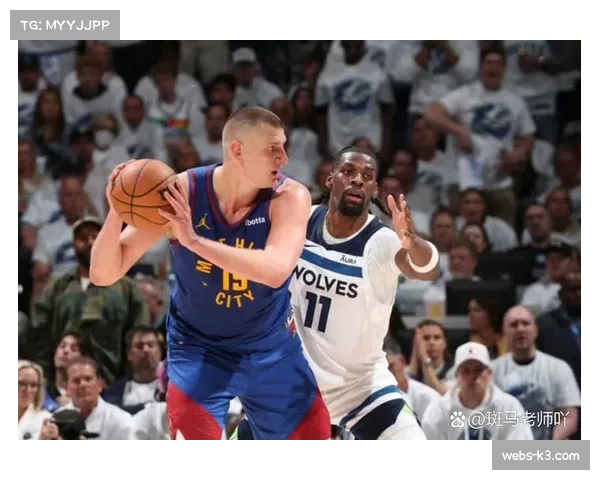 西部头名之争：森林狼与掘金正面交锋
